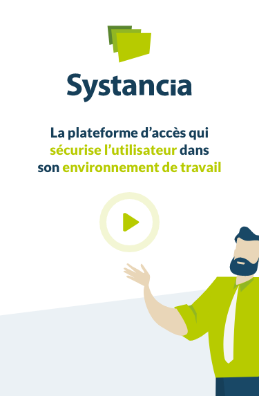 La plateforme d’accès qui sécurise l’utilisateur dans son environnement de travail